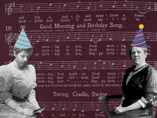 🎵 You have these sisters to thank — or... — for the “Happy Birthday” song