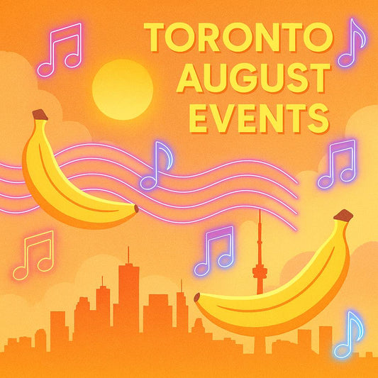 Vibrant retro-style illustration of Toronto’s August events featuring the city skyline, CN Tower, bright yellow bananas, and neon musical notes against an orange summer sky.