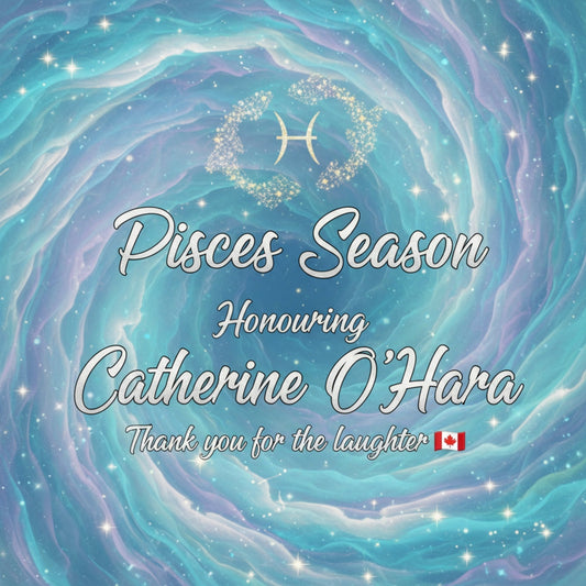 Pisces Season tribute honouring Canadian comedy icon Catherine O’Hara with celestial Pisces background and thank you for the laughter message