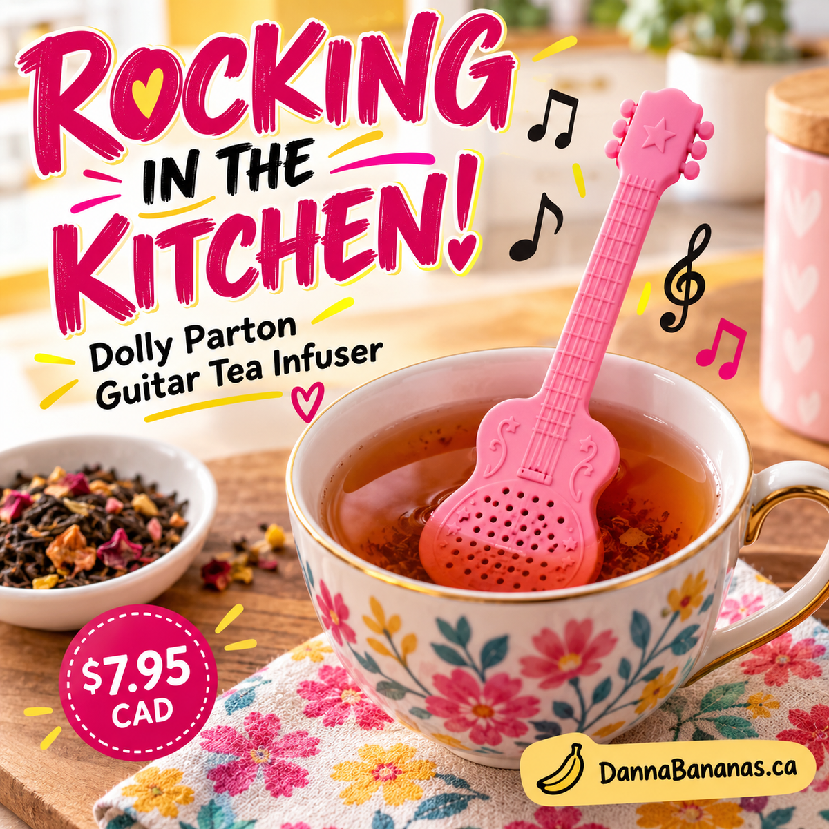 Floral teacup filled with tea and a pink guitar-shaped tea infuser, styled as a bright promo graphic with the text “Rocking in the Kitchen!” and “Dolly Parton Guitar Tea Infuser,” plus a $7.95 CAD badge.