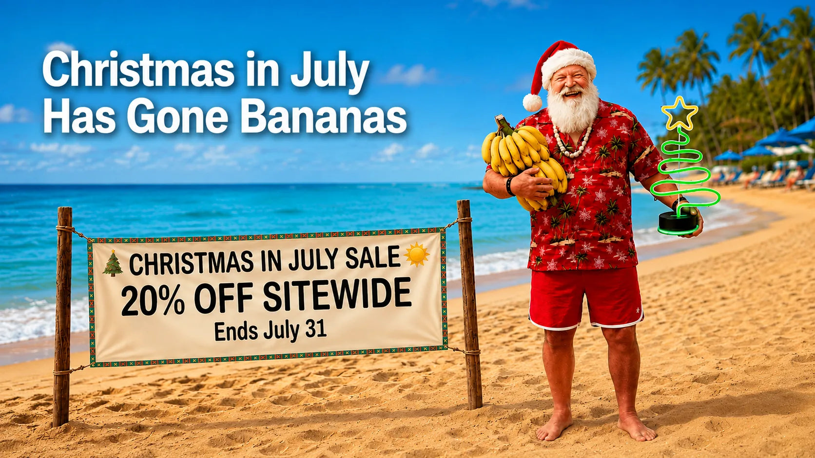 Santa on a beach holding bananas next to a Christmas in July sale sign for Danna Bananas: 20% off sitewide, ends July 31.